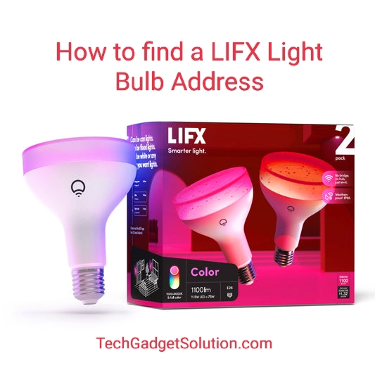 3. How to Find a LIFX Light Bulb Address techgadgetsolution.com